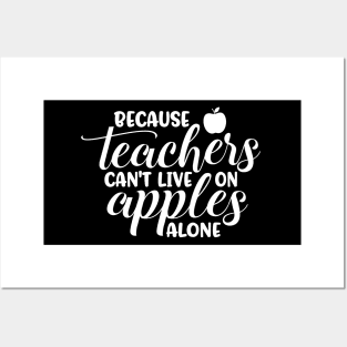 Teachers cant live on apples - funny teacher quote (white) Posters and Art